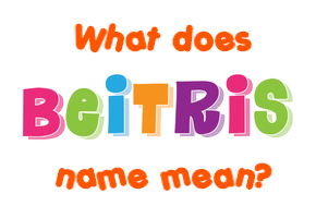 Meaning of Beitris Name