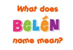 Meaning of Belén Name