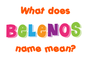 Meaning of Belenos Name