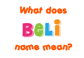 Meaning of Beli Name
