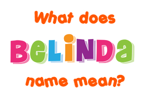 Meaning of Belinda Name