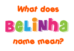 Meaning of Belinha Name