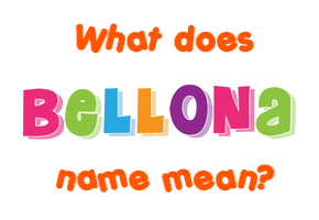 Meaning of Bellona Name