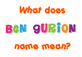 Meaning of Ben gurion Name