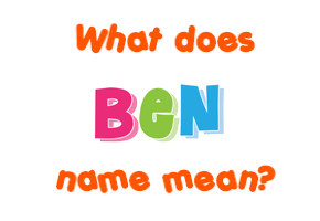 Meaning of Ben Name
