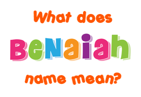 Meaning of Benaiah Name