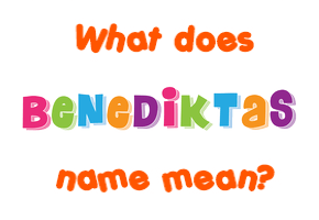Meaning of Benediktas Name