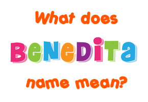 Meaning of Benedita Name