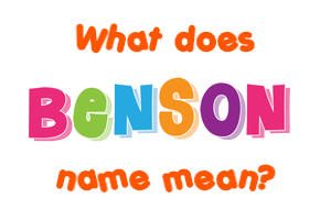 Meaning of Benson Name