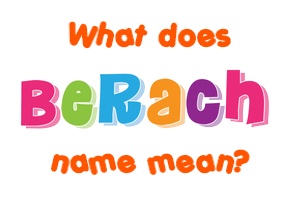 Meaning of Berach Name