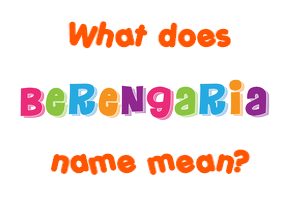 Meaning of Berengaria Name