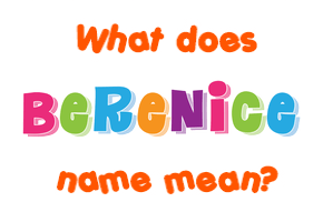 Meaning of Berenice Name