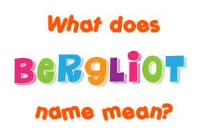 Meaning of Bergliot Name