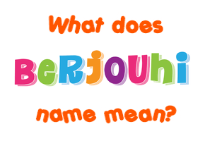 Meaning of Berjouhi Name