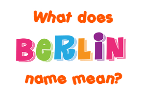Meaning of Berlin Name