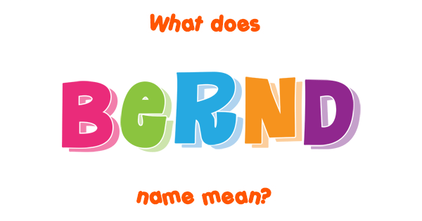 Was Bedeutet Der Name Bernd Bernd name - Meaning of Bernd