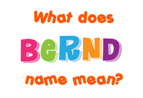 Meaning of Bernd Name