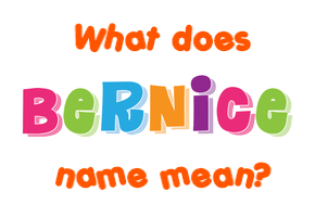 Meaning of Bernice Name