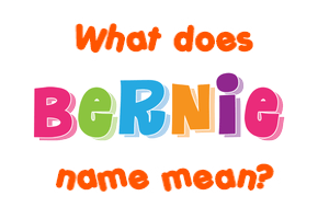 Meaning of Bernie Name