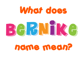 Meaning of Bernike Name