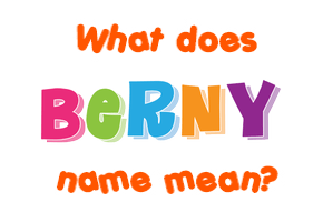 Meaning of Berny Name