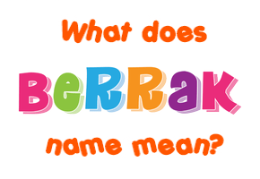 Meaning of Berrak Name