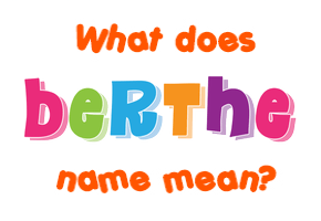 Meaning of Berthe Name