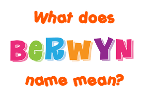 Meaning of Berwyn Name