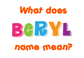 Meaning of Beryl Name