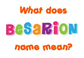 Meaning of Besarion Name