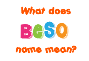Meaning of Beso Name