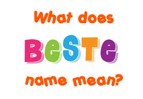 Meaning of Beste Name