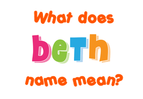 Meaning of Beth Name