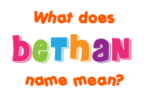 Meaning of Bethan Name