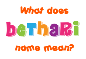Meaning of Bethari Name