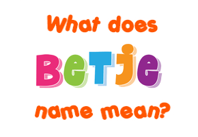 Meaning of Betje Name