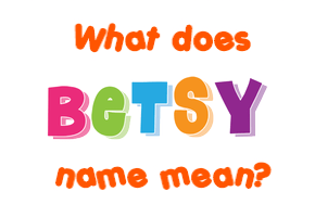 Meaning of Betsy Name