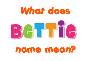 Meaning of Bettie Name