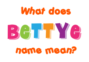 Meaning of Bettye Name