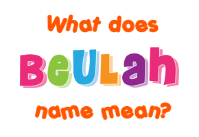 Meaning of Beulah Name