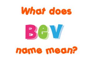 Meaning of Bev Name
