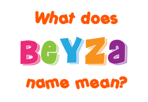Meaning of Beyza Name