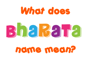 Meaning of Bharata Name