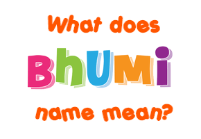 Meaning of Bhumi Name