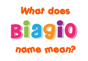 Meaning of Biagio Name