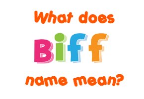 Meaning of Biff Name