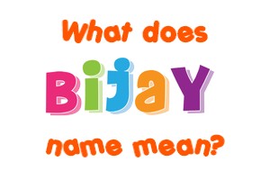Meaning of Bijay Name
