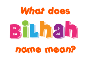 Meaning of Bilhah Name