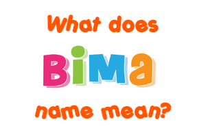 Meaning of Bima Name