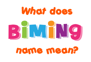 Meaning of Biming Name